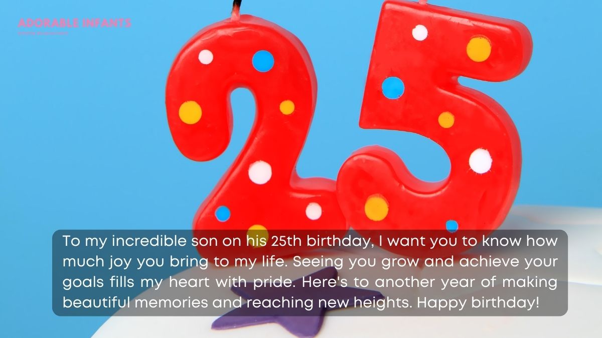 Sweet and sentimental 25th birthday son wishes