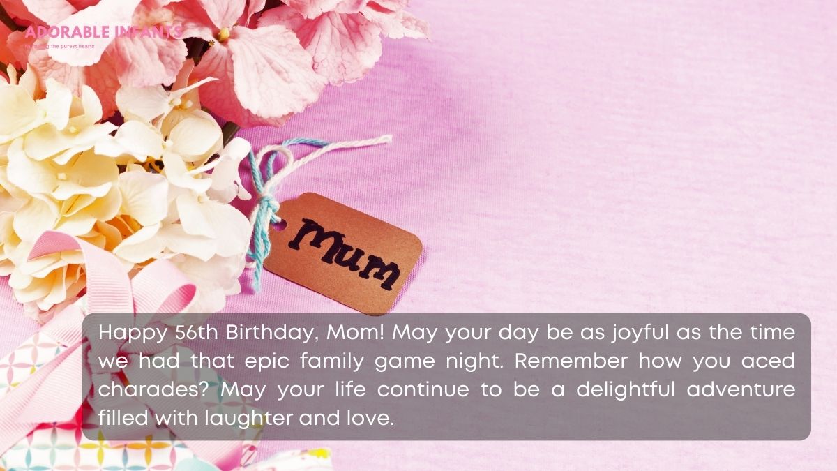 Playful and fun happy 56th birthday mom wishes