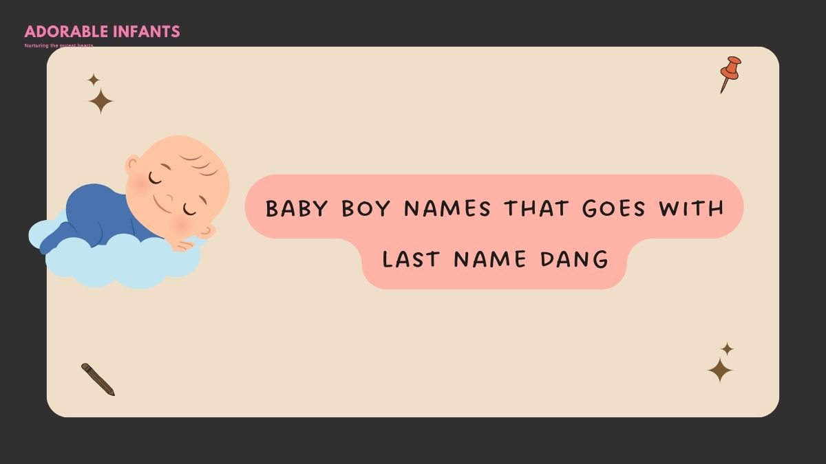 Baby boy names that goes with last name Dang