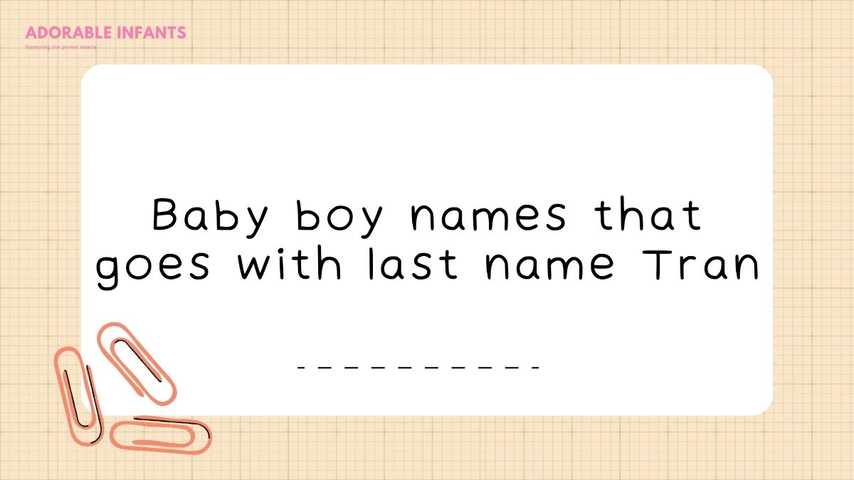Baby boy names that goes with last name Tran
