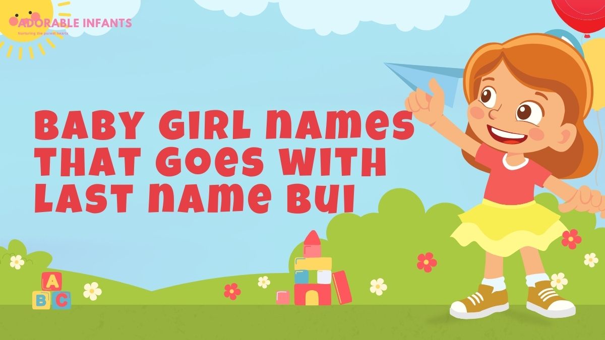 Baby girl names that goes with last name Bui