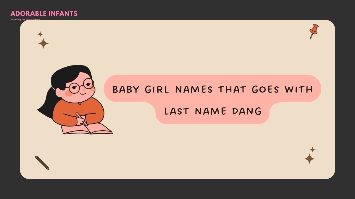 Baby girl names that goes with last name Dang