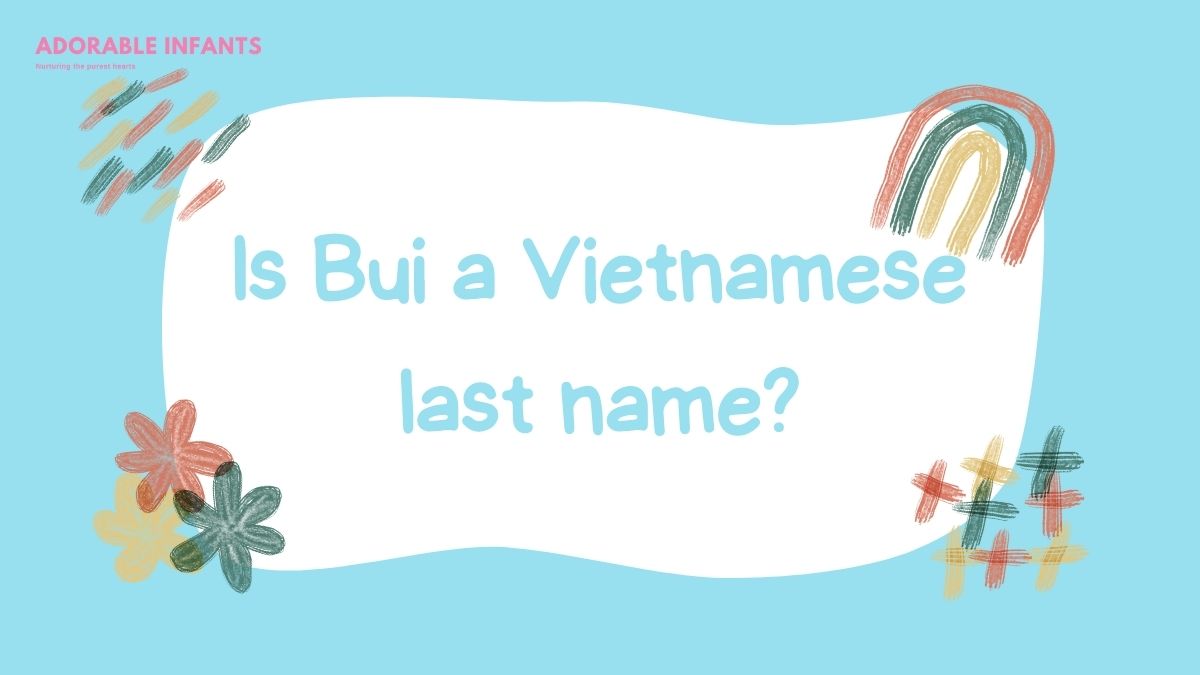 Is Bui a Vietnamese last name?