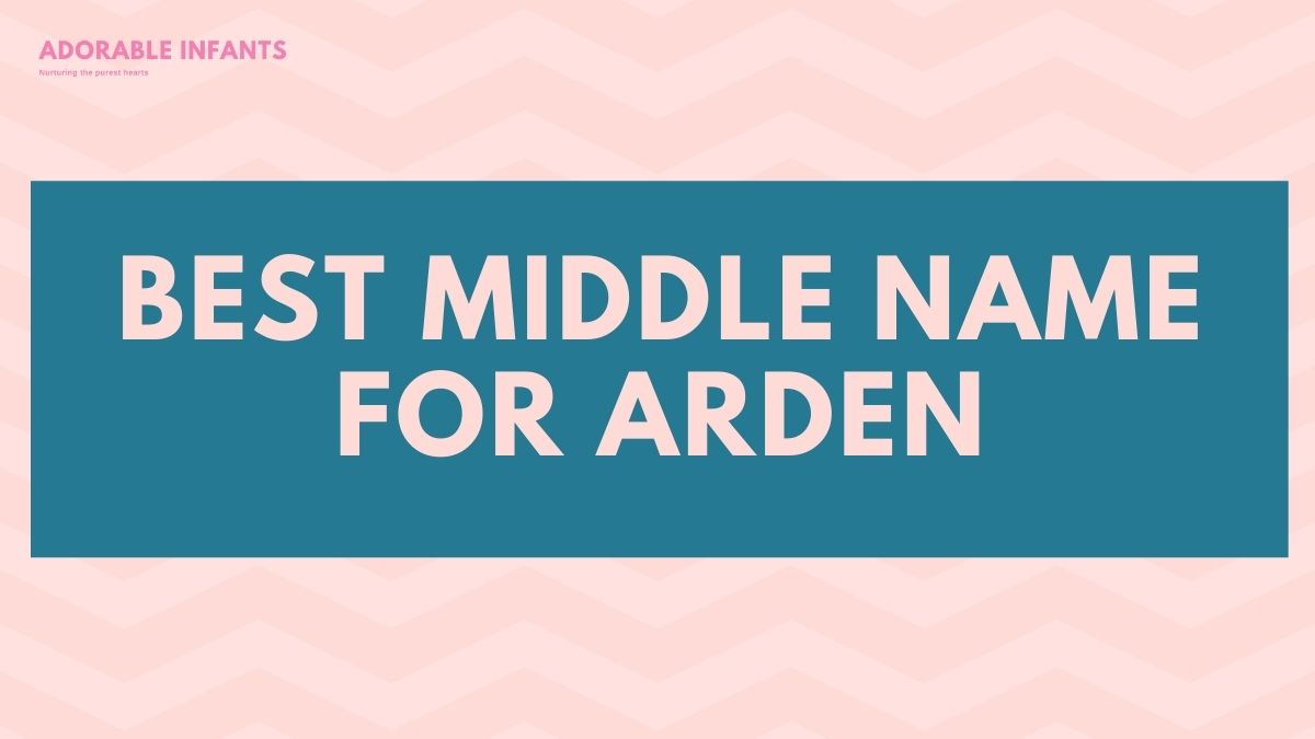 Best Middle Name For Arden